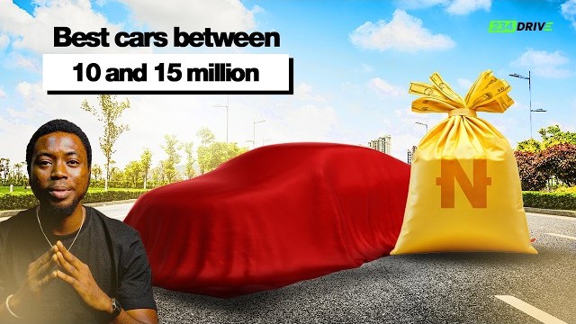 Best Cars Between 10 - 15 Million Naira Right Now In Nigeria