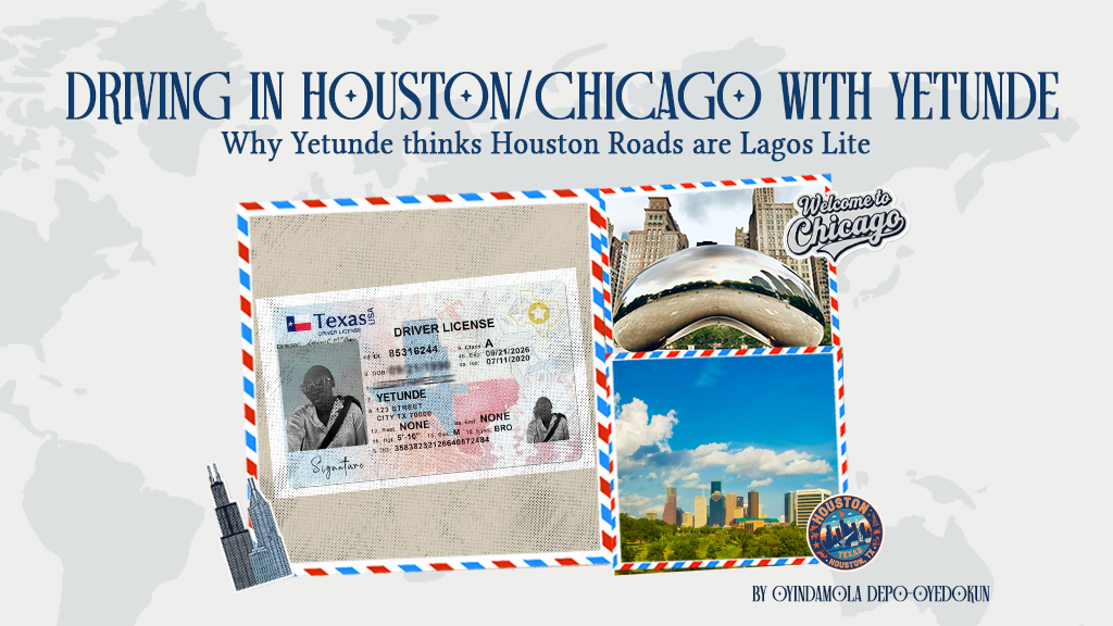 Why Yetunde thinks Houston Roads are Lagos Lite